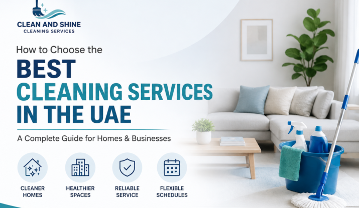 Best cleaning services in UAE for homes and businesses